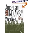 American Indians in World War I: At Home and at War by  Thomas A. Britten