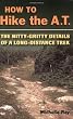 How to Hike the A.T.: The Nitty-Gritty Details of a Long-Distance Trek