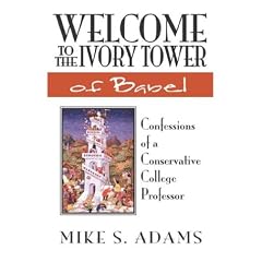 Welcome to the Ivory Tower of Babel: Confessions of a Conservative College Professor