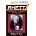 Rhett: The Turbulent Life and Times of a Fire-Eater