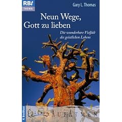 Neun Wege, Gott zu lieben. Die wunderbare Vielfalt des geistlichen Lebens
