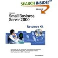 Microsoft Small Business Server 2000 Resource Kit (IT Professional)