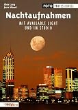 Produkt-Bild: Nachtaufnahmen. Mit Available Light und im Studio