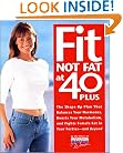 Fit Not Fat at 40-Plus: The Shape-Up Plan That Balances Your Hormones, Boosts Your Metabolism, and Fights Female Fat in Your Forties-And Beyond