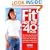 Fit Not Fat at 40-Plus: The Shape-Up Plan That Balances Your Hormones, Boosts Your Metabolism, and Fights Female Fat in Your Forties-And Beyond