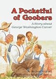 A Pocketful of Goobers: A Story About George Washington Carver (Creative Minds Biography)