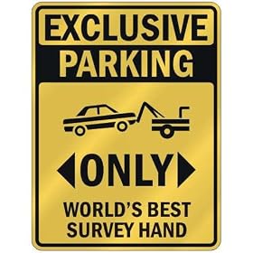 EXCLUSIVE PARKING " ONLY WORLD'S BEST SURVEY HAND " PARKING SIGN OCCUPATIONS