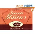 Whole Wheat Breadmaking: Secrets of the Masters Made Easy by Diana Ballard