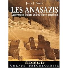 Les Anasazis : les premiers Indiens du Sud-Ouest am�ricain