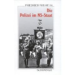 Die Polizei im NS-Staat. Die Geschichte ihrer Organisation im Überblick (Sammlung Schöningh zur Geschichte u. Gegenwart) (Gebundene Ausgabe)