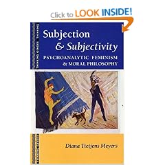 Subjection and Subjectivity: Psychoanalytic Feminism and Moral Philosophy (Thinking Gender)
