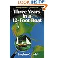 Three Years in a Twelve-Foot Boat by Stephen G. Ladd