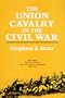 Union Cavalry in the Civil War, Vol. 2: The War in the East, from Gettysburg to Appomattox, 1863-1865