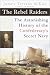  : The Rebel Raiders: The Astonishing History of the Confederacy's Secret Navy
