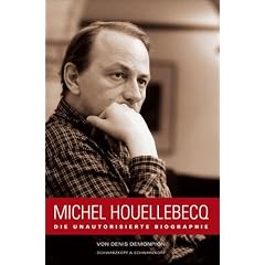 Michel Houellebecq. Die unautorisierte Biografie