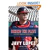 Behind the Plate: A Catcher's View of the Braves Dynasty