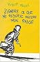 J'ignore ce que me r�serve encore mon pass�