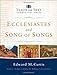 Ecclesiastes and Song of Songs (Teach the Text Commentary Series)
