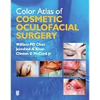 Color Atlas of Cosmetic Oculofacial Surgery by William P. Chen, Jemshed A. Khan, and Clinton McCord