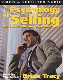 The Psychology of Selling: The Art of Closing the Sale
