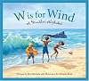 W is for Wind: A Weather Alphabet Edition 1.