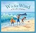 W is for Wind: A Weather Alphabet Edition 1. (Sleeping Bear Alphabets)