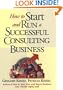 How to Start and Run a Successful Consulting Business