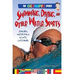 Swimming, Diving, and Other Water Sports (The Olympic Sports)