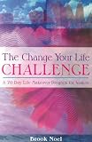 The Change Your Life Challenge: A 70-Day Life Makeover Program for Women