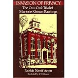 invasion of privacy the cross creek trial of marjorie kinnan rawlings