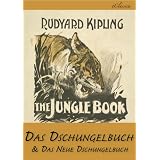 Das Dschungelbuch & Das Neue Dschungelbuch [Illustriert]von "Rudyard Kipling"