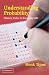 Understanding Probability: Chance Rules in Everyday Life