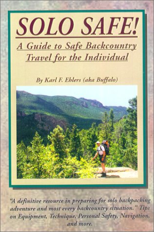 City Travel Guides Discounted  Books : SOLO SAFE! A Guide To Safe Backcountry Travel For The Individual