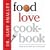 Food and Love Cookbook (Smalley Franchise Products)
