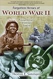 Forgotten Heroes of World War II