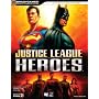 Justice League Heroes Official Strategy Guide (Brady Official Strategy Guide)