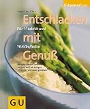 Produkt-Bild: Entschlacken mit Genu&szlig;. F&uuml;r Vitalit&auml;t und Wohlbefinden