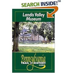Landis Valley Museum: Pennsylvania Trail of History Guide