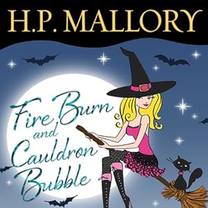 Fire Burn and Cauldron Bubble (Jolie Wilkins #1) - H.P. Mallory