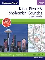 The Thomas Guide 2007 King, Pierce & Snohomish Counties: Street Guide (King, Pierce, and Snohomish Counties Street Guide and Directory)