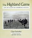 The Highland Game: Life on Highland Sporting Estates