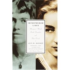 Intertwined Lives: Margaret Mead, Ruth Benedict, and Their Circle