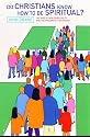 Do Christians Know How to be Spiritual?: The Rise of New Spirituality and the Mission of the Church