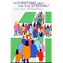 Do Christians Know How to Be Spiritual?: The Rise of New Spirituality and the Mission of the Church