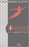 L'Instant qui a transformé leur vie L'Instant qui a transformé leur vie