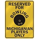 RESERVED FOR  B-OWLING MICHIGANIAN PLAYERS ONLY  PARKING SIGN STATE MICHIGAN