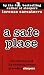 A Safe Place : The True Story of a Father,a Son,a Murder