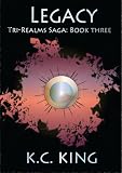 Legacy (Tri-Realms Saga: Book Three)