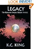 Legacy (Tri-Realms Saga: Book Three)
