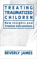 Treating Traumatized Children